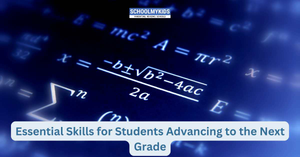 Essential Skills for Students Advancing to the Next Grade