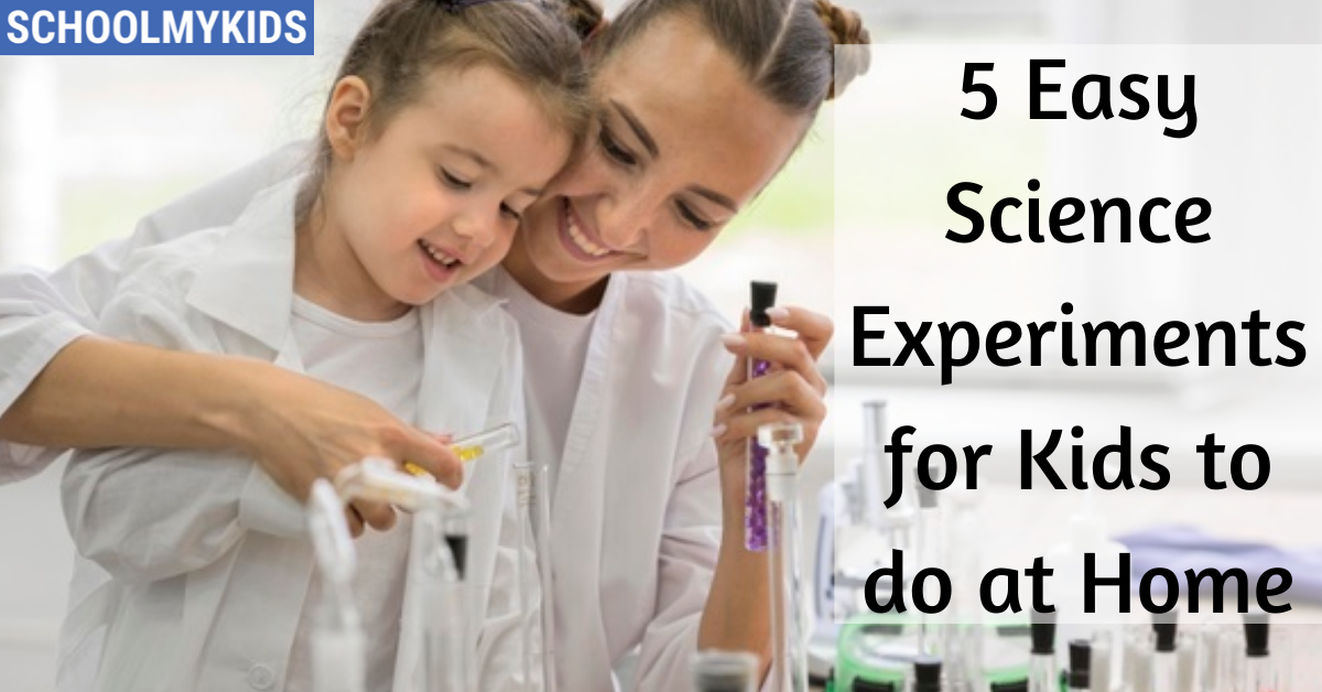 5 Easy Science Experiments for Kids to do at Home | SchoolMyKids