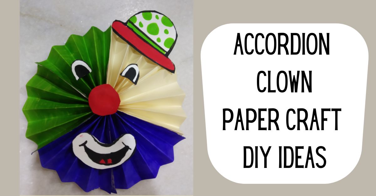 Accordion Clown – Paper Craft – DIY Ideas