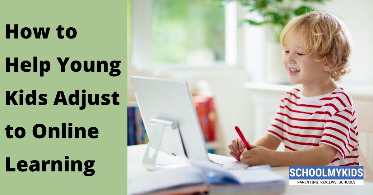 How to Help Young Kids Adjust to Online Learning | SchoolMyKids