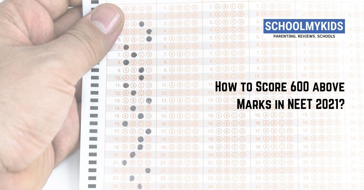 how-to-score-600-above-marks-in-neet-2021-schoolmykids