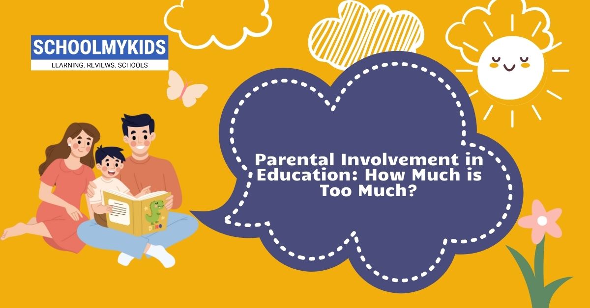 Parental Involvement in Education: How Much is Too Much? | SchoolMyKids