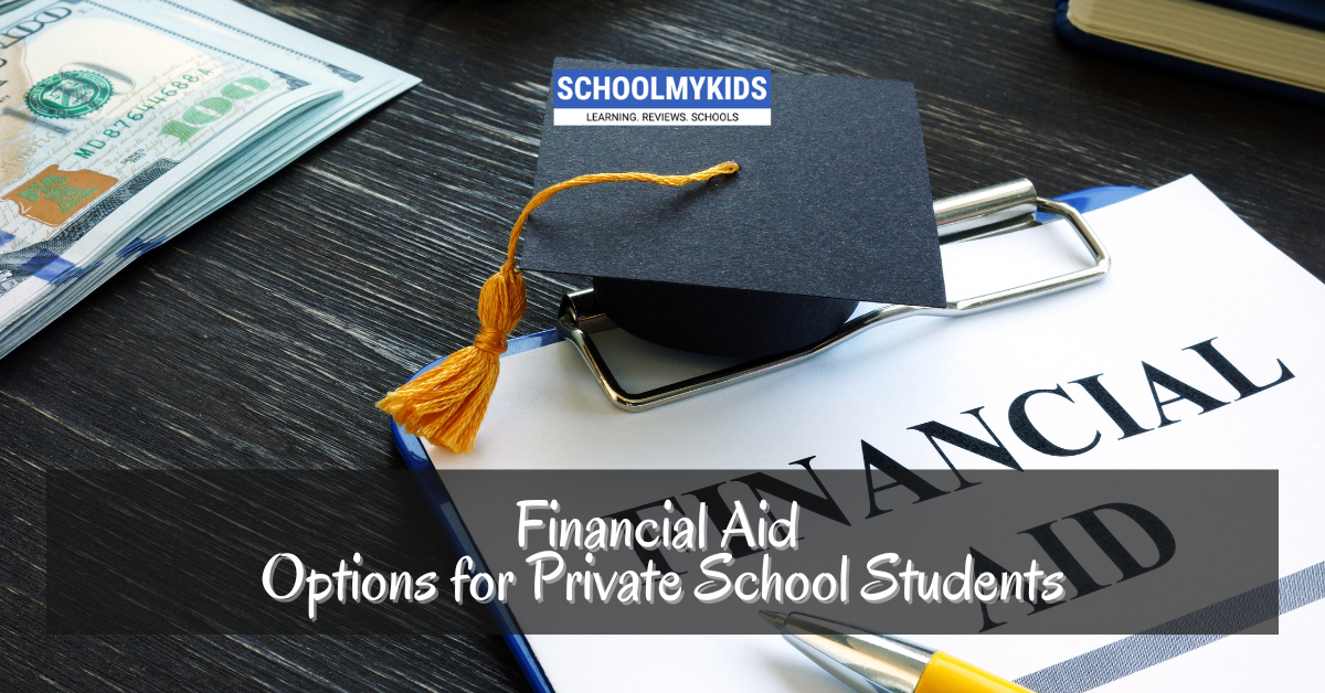 Financial Aid Options for Private School Students - SchoolMyKids